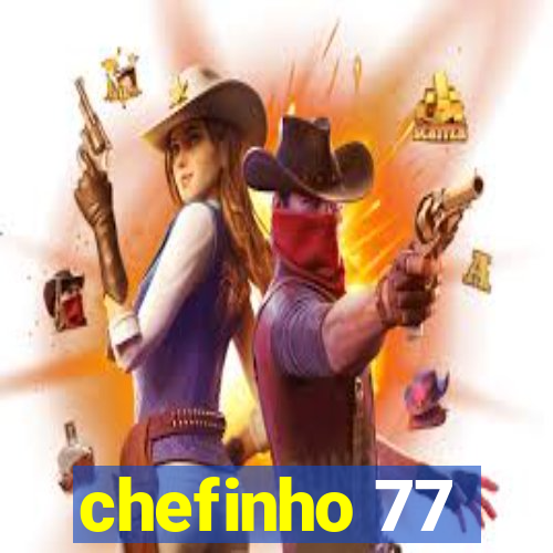 chefinho 77